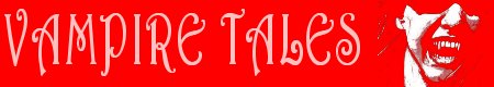GO TO 'A VAMPIRE'S TALE' SERIES